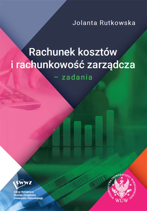 Rachunek kosztów i rachunkowość zarządcza Zadania Nauki ekonomiczne