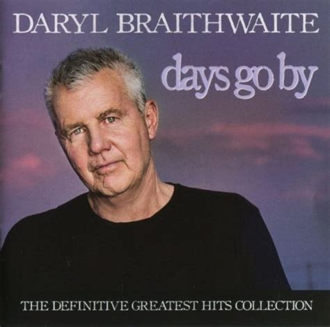 Daryl Braithwaite Days Go By 2017 Flac Hd Music Music Lovers