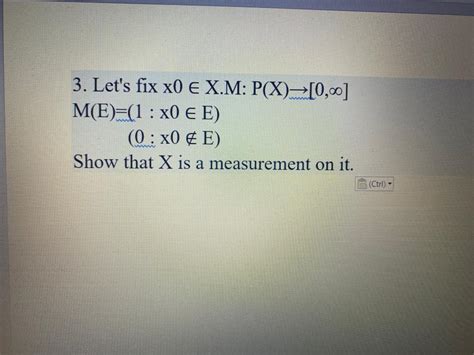 Solved 3 Lets Fix X0∈xmpx→ 0∞ Me1x0∈e