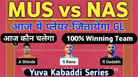 Mus Vs Nas Kabaddi Dream Prediction Mus Vs Nas Dream Team Today