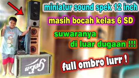 Grebek Sound System Miniatur Spek Pelajar Kelas Sd Bikin Iri Semua