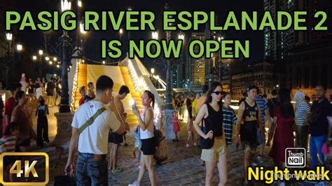 Pasig River Esplanade Phase C Is Now Open Experience The Beauty At