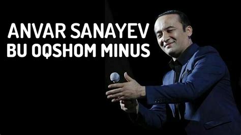 ANVAR SANAYEV BU OQSHOM MINUS Karaoke Version YouTube