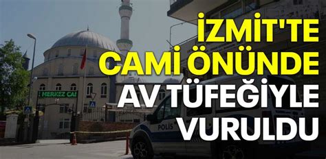 Zmit Te Cami N Nde Av T Fe Iyle Vuruldu Kocaeli Bar Gazetesi