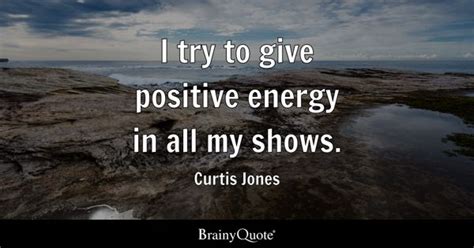 Positive Energy Quotes - BrainyQuote