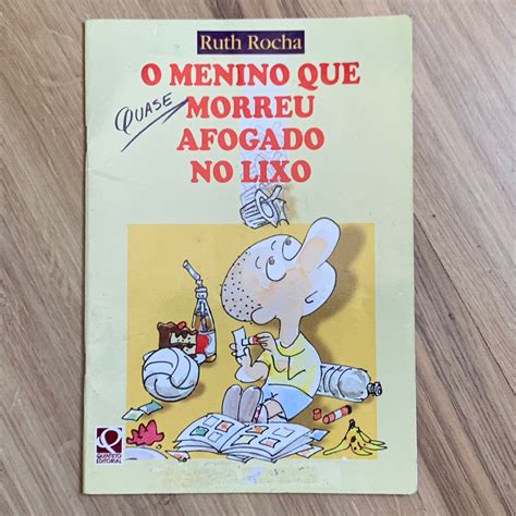 LIVRO O MENINO QUE QUASE MORREU AFOGADO NO LIXO RUTH ROCHA Shopee