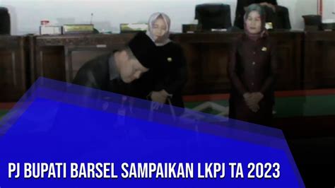 PJ BUPATI BARSEL SAMPAIKAN LKPJ TA 2023 YouTube