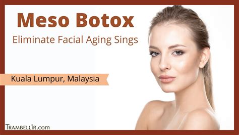 Meso Botox Eliminate Facial Aging Signs Trambellir