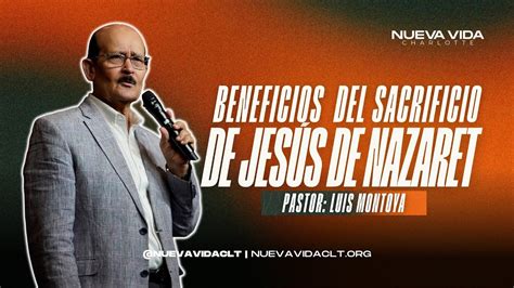 Beneficios Del Sacrificio De Jesús De Nazaret P Luis Montoya Nueva Vida Charlotte Youtube