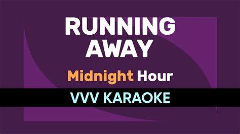 Running Away Midnight Hour Vvv Karaoke Youtube