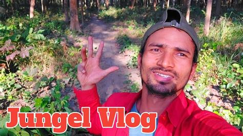 Jungle Vlog Full Masti Jungle Ma🤣 Welcome To Jungle Bala Vlog Ma