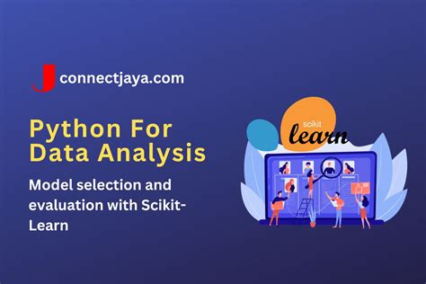 Model Selection And Evaluation With Scikit Learn Connectjaya