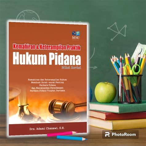 Jual Kemahiran Dan Keterampilan Praktik Hukum Pidana Adami Chazawi