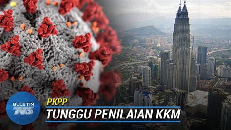 PKPP PKPB Selangor KL Putrajaya WP Labuan Tunggu Penilaian KKM