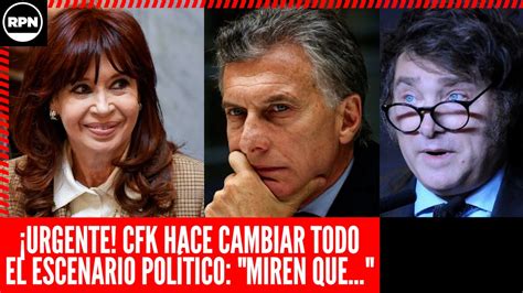 URGENTE ESTO que DIJO CFK CAMBIA POR COMPLETO el ESCENARIO POLÍTICO