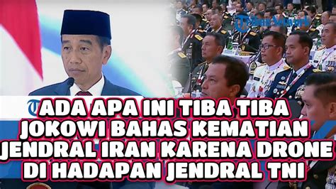 Ada Apa Presiden Jokowi Menyinggung Tewasnya Jendral Iran Karna