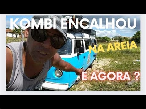 COMO ATOLAR UMA KOMBI NA AREIA PARTE 2 YouTube