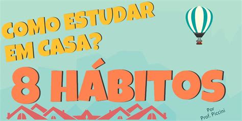 Como Estudar Em Casa H Bitos Essenciais Projeto Estudar E Aprender