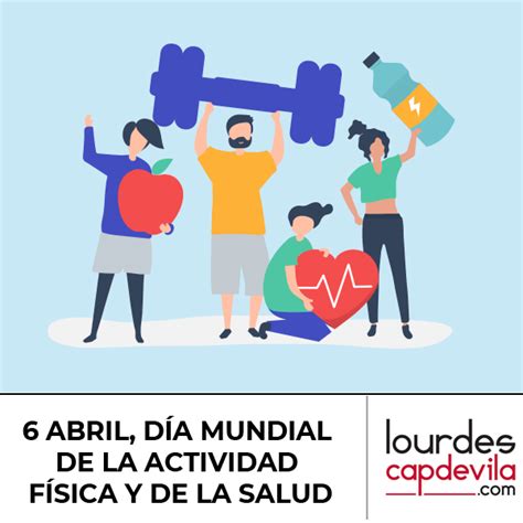 6 ABRIL DÍA MUNDIAL DE LA ACTIVIDAD FÍSICA Y DE LA SALUD