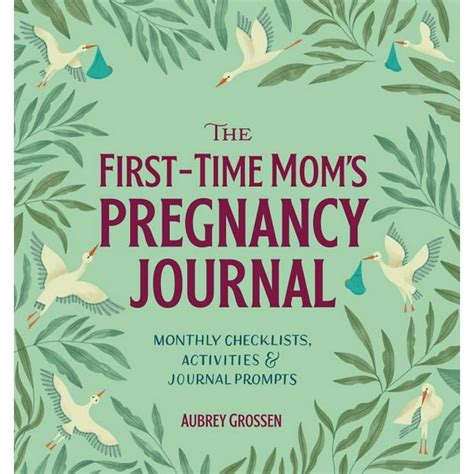 The First Time Mom S Pregnancy Journal Monthly Checklists Activities And Journal Prompts