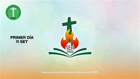 Semana de la Educación Religiosa SER 2023 Día 01 YouTube