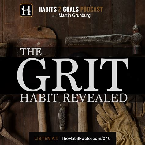 The Grit Habit Revealed Habits 2 Goals Podcast Wmartin Grunburg