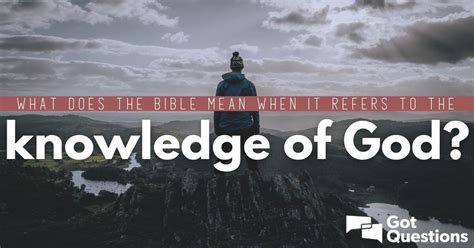 What Does The Bible Mean When It Refers To The Knowledge Of God