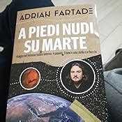 Amazon It A Piedi Nudi Su Marte Viaggio Nel Sistema Solare Interno