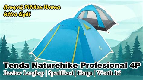 Review Lengkap Tenda Naturehike Profesional P Kualitas Premium Youtube