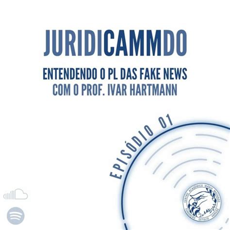 Stream Juridicammdo 01 Entendendo O Pl Das Fake News By Camm