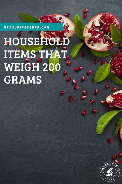 Household Items That Weigh 200 Grams - Measuring Stuff