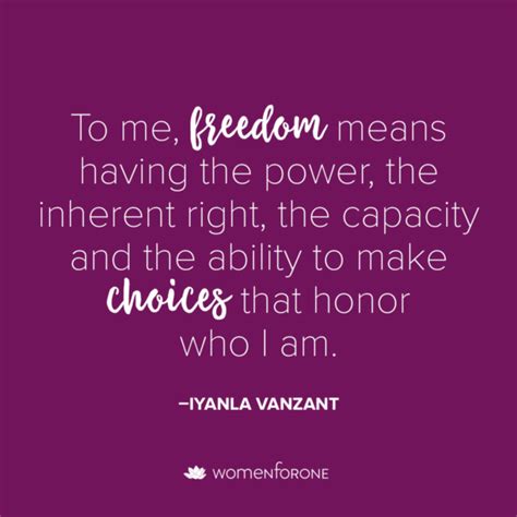 To Me Freedom Means Having The Power The Inherent Right The Capacity