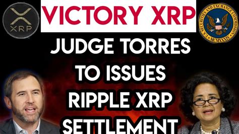 BREAKING XRP UPDATE JUDGE TORRES COMPELLED TO ISSUE XRP FINAL