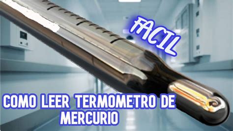 Como Leer Termometro De Mercurio Facil Y Rapido Youtube