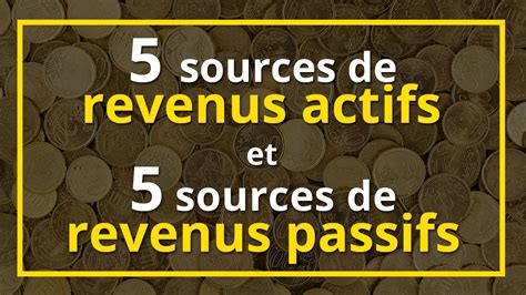 3 5 Sources De Revenus Actifs Et 5 Sources De Revenus Passifs Sur