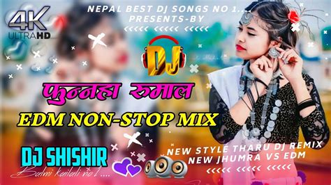 Phunnaha Rumaal New Tharu Jhumra V S Non Stop Edm Remix New Style