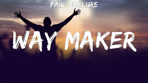 Paul Mcclure Way Maker Lyrics Hillsong Worship Chris Tomlin