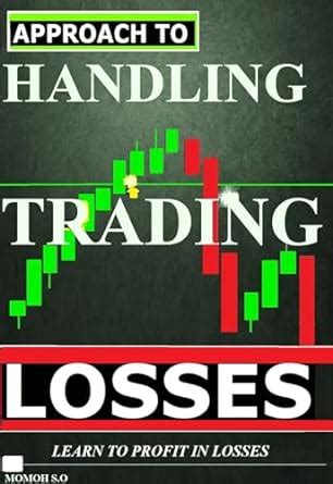 Amazon Co Jp APPROACH TO HANDLING TRADING LOSSES LEARN TO PROFIT N