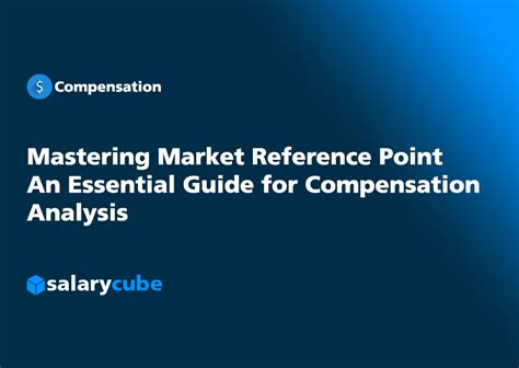 Mastering Market Reference Point An Essential Guide For Compensation