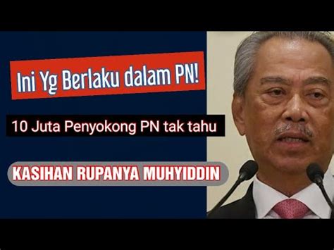 Ini Yg Berlaku Dalam Pn Yg Juta Penyokong Pn Tak Tahu Kasihan