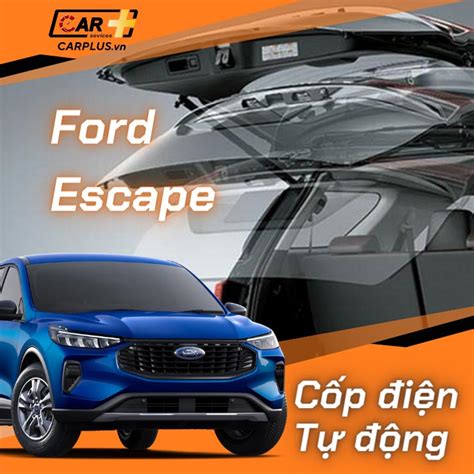 Độ Cốp điện Tự Động Cho Xe Ford Escape Carplus Vn Độ Xe ô Tô Chuyên Nghiệp