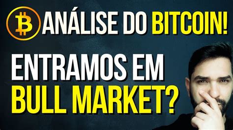 Bull Market Ou Manipula O Analisamos A Alta Do Bitcoin Em