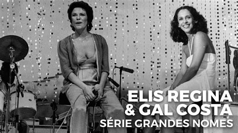 Elis Regina Gal Costa Especial Grandes Nomes 1981 YouTube