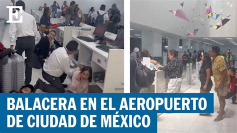 M Xico Balacera En El Aeropuerto Internacional De Ciudad De M Xico