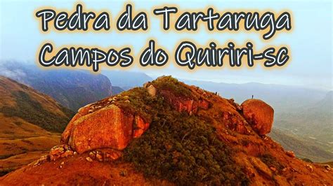 Pedra Da Tartaruga Campos Do Quiriri SC Nascer Do Sol YouTube