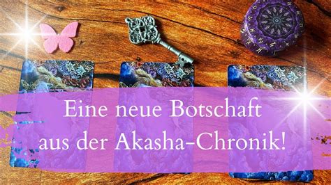 Eine Neue Botschaft Aus Der Akasha Chronik F R Dich Youtube