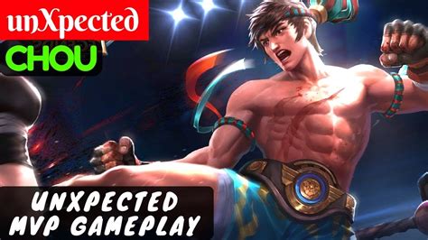 Unxpected Mvp Gameplay Chou Unxpected Unxpected Chou Gameplay