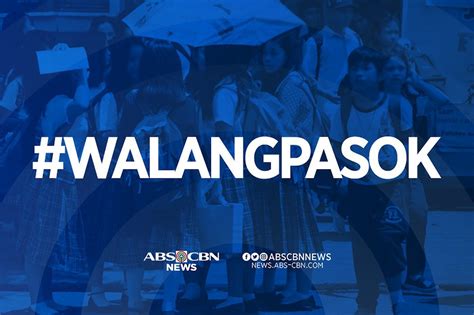 Walangpasok Class Suspensions On Tuesday July Abs Cbn News