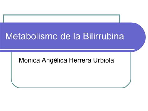 Metabolismo Bilirrubina Ppt