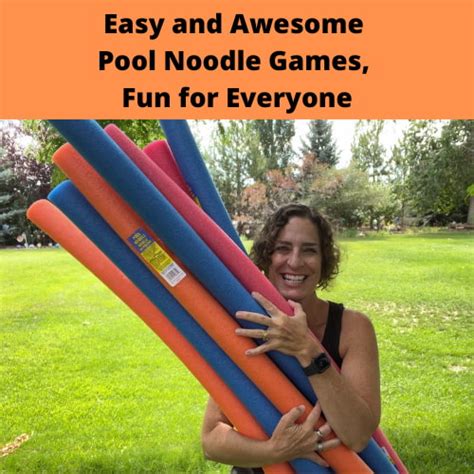 Easy And Awesome Pool Noodle Games Fun For Everyone Chas Crazy